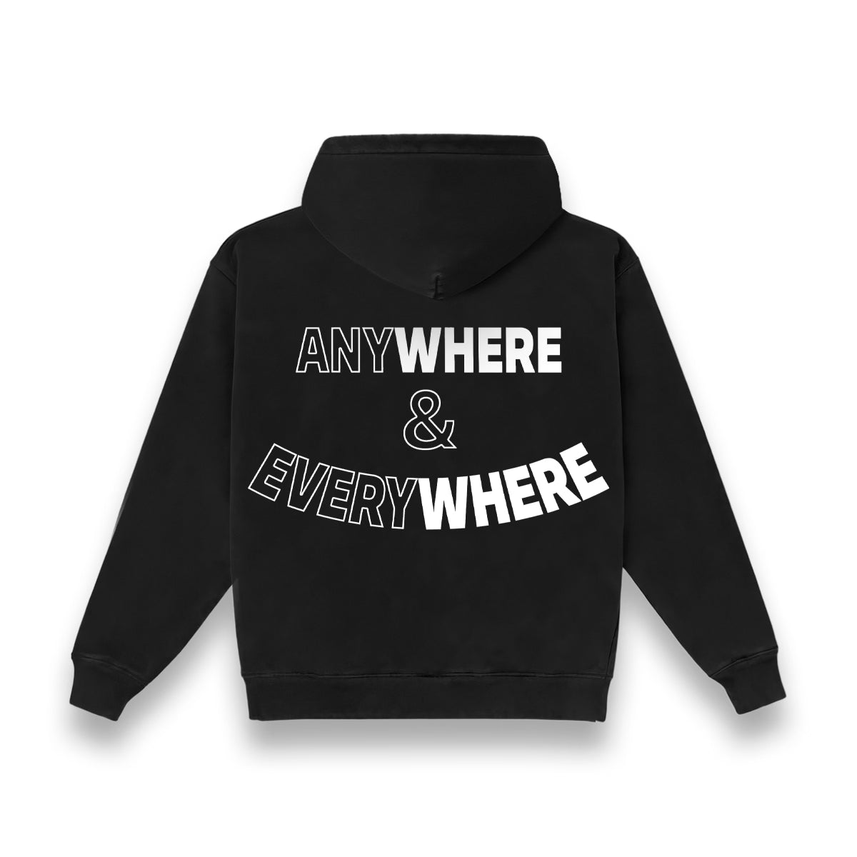 Anywhere & Everywhere Hoodie