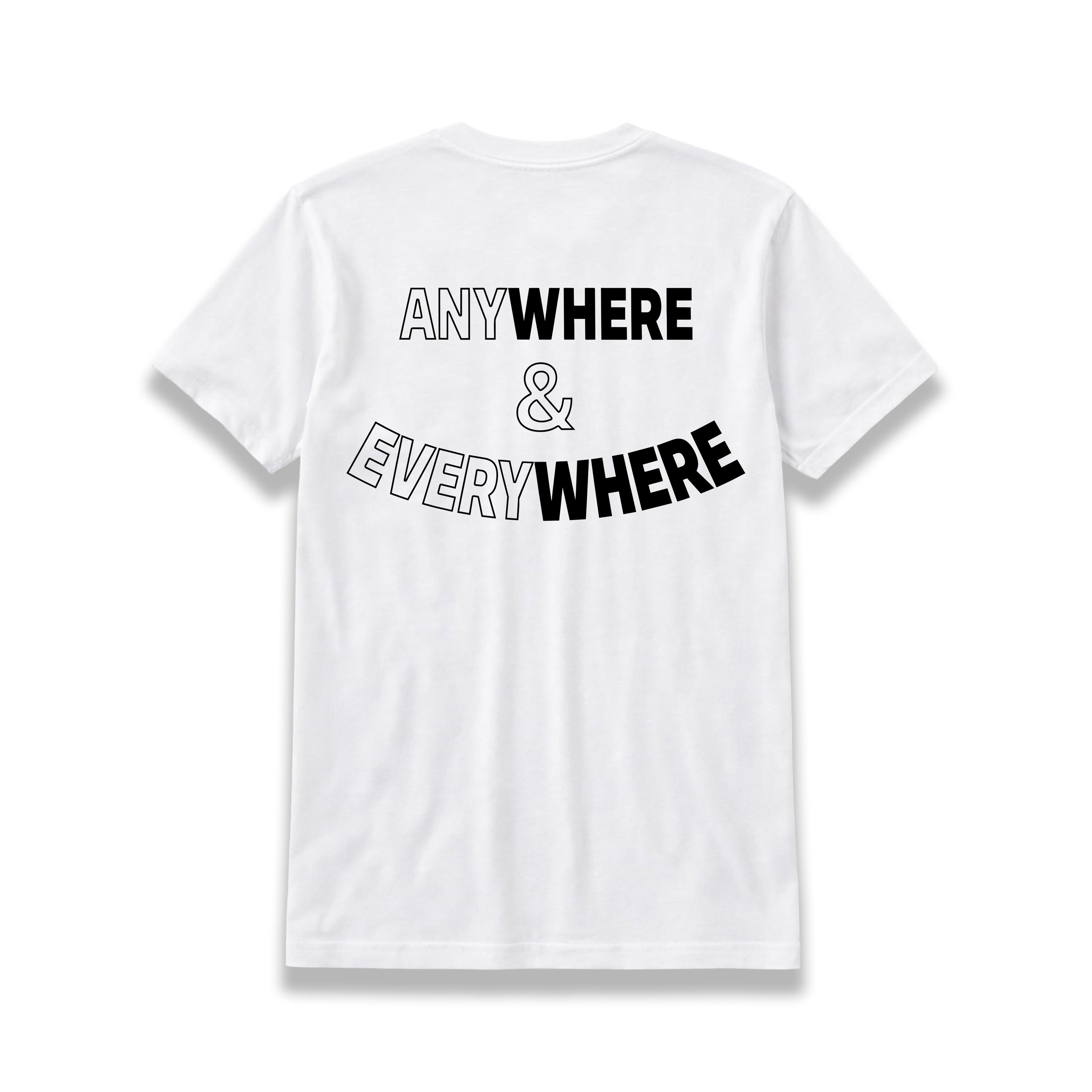Anywhere & Everywhere Tee